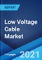 低压电缆市场:全球行业趋势，份额，规模，增长，机会和预测2021-2026 -产品缩略图
