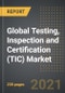 全球测试、检验和认证(TIC)市场-按服务、来源、应用、地区、国家的分析(2021年版):市场洞察、Covid-19影响、竞争和预测(2021-2026)-产品缩略图