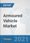 装甲车辆市场:全球行业分析，趋势，市场规模和预测到2026 -产品缩略图图像