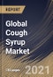 全球咳嗽糖浆市场由产品，按年龄组，通过分销渠道，由区域前景，行业分析报告和预测，2020  -  2026  - 产品缩略图图像