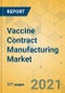 疫苗合同制造市场-全球展望和预测2021-2026 -产品缩略图