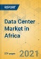 非洲数据中心市场-产业展望和预测2021-2026 -产品缩略图图像