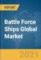 战舰(航母、护卫舰、驱逐舰、护卫舰、鱼雷艇、支援舰)《2021年全球市场报告:2019冠状病毒病的影响和到2030年的恢复》-产品简图