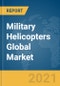 《2021年军用直升机全球市场报告:2019冠状病毒病的影响和到2030年的复苏》-产品缩略图
