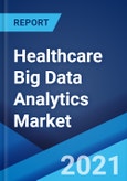 医疗保健大数据分析市场:全球行业趋势、份额、规模、增长、机会和预测2021-2026-产品形象