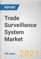 贸易监测系统市场的组成部分，部署模型，企业规模，和终端用户:全球机会分析和行业预测，2021-2028 -产品缩略图