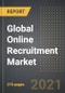 全球在线招聘市场（2021版） - 按类型（常驻，兼职），按地区的申请（制造，金融，服务，其他人）分析：通过国家/地区的市场洞察和预测与Covid-19的影响（2021-2026） - 产品缩略图图像