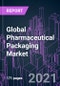 2020-2027年按包装类别（初级、二级、三级）、产品、原材料、药物剂型、药物交付模式、最终用户和地区划分的全球药物包装市场：趋势展望和增长机会-产品缩略图