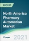 北美制药自动化市场-从2021年到2026年的预测-产品缩略图