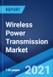 无线电力传输市场：全球产业趋势，份额，规模，增长，机会和预测2021-2026  - 产品缩略图图像