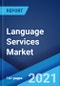 语言服务市场：2021-2026年全球行业趋势、份额、规模、增长、机会和预测-产品缩略图