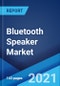 Bluetooth Speaker Market: Global Industry Trends, Share, Size, Growth, Opportunity and Forecast 2021-2026 -产品缩略图