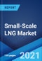 小型液化天然气市场:全球行业趋势，份额，规模，增长，机会和预测2021-2026 -产品缩略图