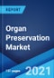 器官保存市场：全球产业趋势，分享，规模，增长，机会和预测2021-2026  - 产品缩略图图像