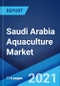沙特阿拉伯水产养殖市场:行业趋势，份额，规模，增长，机会和预测2021-2026 -产品缩略图