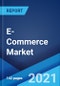 电子商务市场:全球行业趋势，份额，规模，增长，机会和预测2021-2026 -产品形象