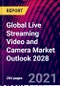 全球直播视频和相机市场展望2028  - 产品缩略图