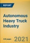 全球和中国自动重型卡车行业报告，2020-2021 -产品缩略图