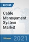 电缆管理系统市场:全球产业分析，趋势，市场规模，到2027年的预测-产品缩略图