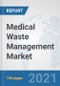 医疗废物管理市场:到2027年的全球行业分析、趋势、市场规模和预测-产品缩略图