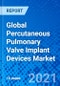 全球经皮肺动脉瓣植入设备市场-产品缩略图