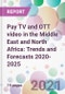 中东和北非的付费电视和OTT视频:趋势和预测2020-2025 -产品缩略图