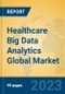 医疗保健大数据分析2021年全球市场洞察，到2026年的分析和预测，按制造商、地区、技术、应用、产品类型-产品形象