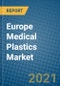 欧洲医用塑料市场2021-2027 -产品缩略图