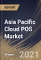 亚太地区云POS市场（按组件、企业规模、应用程序、国家、增长潜力、新冠病毒-19影响分析报告和预测、2021-2027年）-产品缩略图