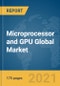 微处理器和GPU 2021年全球市场报告：新冠病毒-19增长和变化-产品缩略图