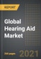 全球助听器市场(2021年版)-按听力设备(BTE、ITE、RIC、ITC和CIC)、听力损失类型、技术、患者类型、按地区、按国家分析:2019冠状病毒病(COVID-19)影响的市场洞见和预测-产品缩略图