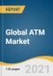 全球ATM市场规模，份额和趋势分析报告，按解决方案(部署，托管服务)，按地区(北美，欧洲，亚太，拉丁美洲，中东和非洲)，和细分市场预测，2021-2028 -产品缩略图