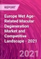 欧洲潮湿年龄相关的黄斑变性市场和竞争风景 -  2021  - 产品缩略图图像