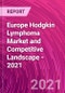 欧洲霍奇金淋巴瘤市场和竞争风景 -  2021  - 产品缩略图图像