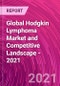 全球霍奇金淋巴瘤市场和竞争风景 -  2021  - 产品缩略图图像