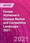 欧洲老年痴呆症市场和竞争格局-2021年-产品缩略图