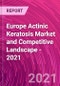 欧洲光化角化症市场和竞争风景 -  2021  - 产品缩略图图像