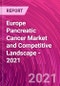 欧洲胰腺癌市场和竞争格局- 2021 -产品缩略图