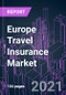 2020-2030年欧洲旅行保险市场（按旅行类型、应用、覆盖范围、最终用户、分销渠道和国家）：趋势预测和增长机会-产品缩略图