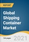 2020-2028年全球海运集装箱市场规模，份额和趋势分析报告，各产品(ISO，非标准)，类型(干式，冷藏式，罐式)，尺寸(20'，40'，高立方)，地板，应用，地区和细分预测