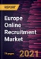 欧洲在线招聘市场预测到2028  -  Covid-19工作类型的影响和区域分析（永久性和兼职）和申请（财务，销售和营销，工程，IT等） - 产品缩略图图像