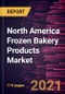 到2028年北美冷冻面包房产品市场预测-新冠病毒-19影响和区域分析，按产品类型（面包和面包卷、蛋糕和糕点、饼干和饼干等）、类别（无麸质和传统）和最终用途（食品服务和食品零售）- 产品缩略图图像