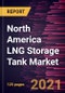 北美LNG储罐市场预测- 2019冠状病毒病的影响和区域分析-产品缩略图