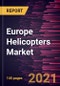 欧洲直升机市场预测- 2019冠状病毒病的影响和区域分析，按类型(单旋翼、多旋翼和倾斜旋翼)、重量(轻、中、重)和应用(商用、民用和军用)-产品缩略图