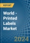 世界-印刷标签(不包括自粘)-市场分析，预测，尺寸，趋势和见解。更新:COVID-19的影响-产品缩略图