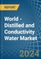 世界-蒸馏水和电导率水-市场分析，预测，规模，趋势和见解。更新:COVID-19的影响-产品缩略图