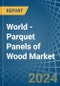 世界-实木复合地板（不包括马赛克地板）-市场分析、预测、尺寸、趋势和见解。更新：新冠病毒-19影响-产品缩略图