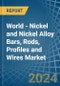 世界-镍和镍合金棒材，棒材，型材和线材-市场分析，预测，尺寸，趋势和见解。更新:COVID-19的影响-产品缩略图