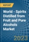 世界-水果和纯酒精蒸馏酒-市场分析、预测、规模、趋势和见解。更新：新冠病毒-19的影响-Product Thumbnail Image