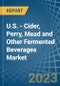 美国-苹果酒，佩里，蜂蜜酒和其他发酵饮料-市场分析，预测，大小，趋势和洞察。更新:COVID-19的影响-产品缩略图